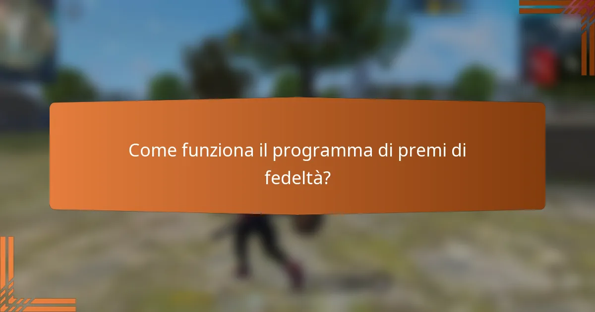 Come funziona il programma di premi di fedeltà?