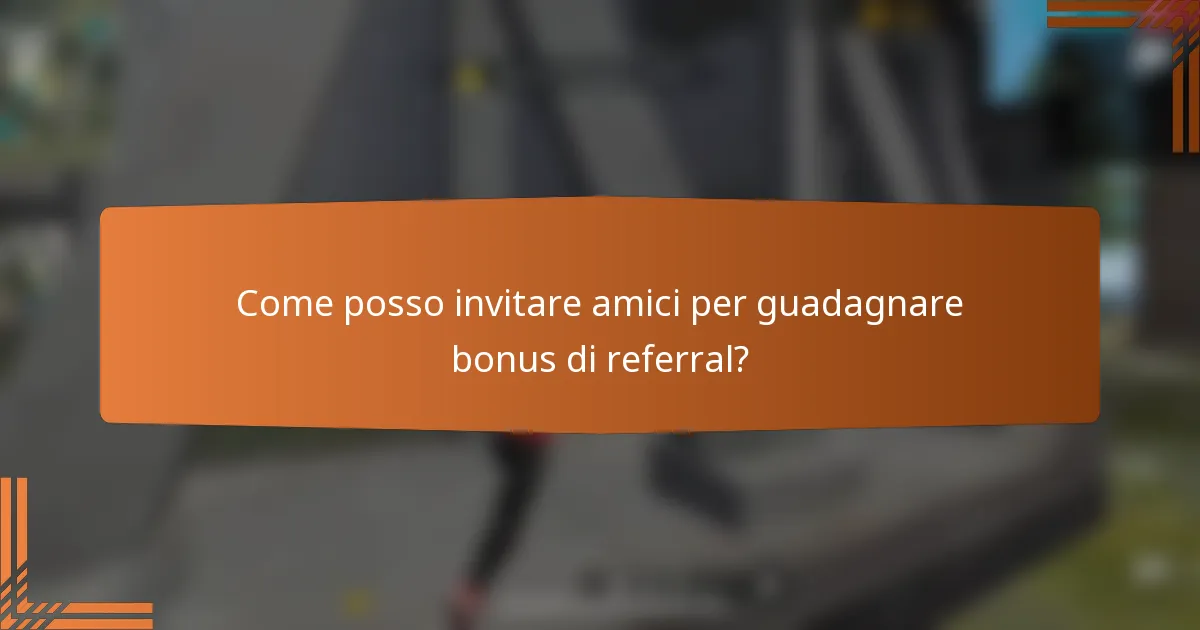 Come posso invitare amici per guadagnare bonus di referral?