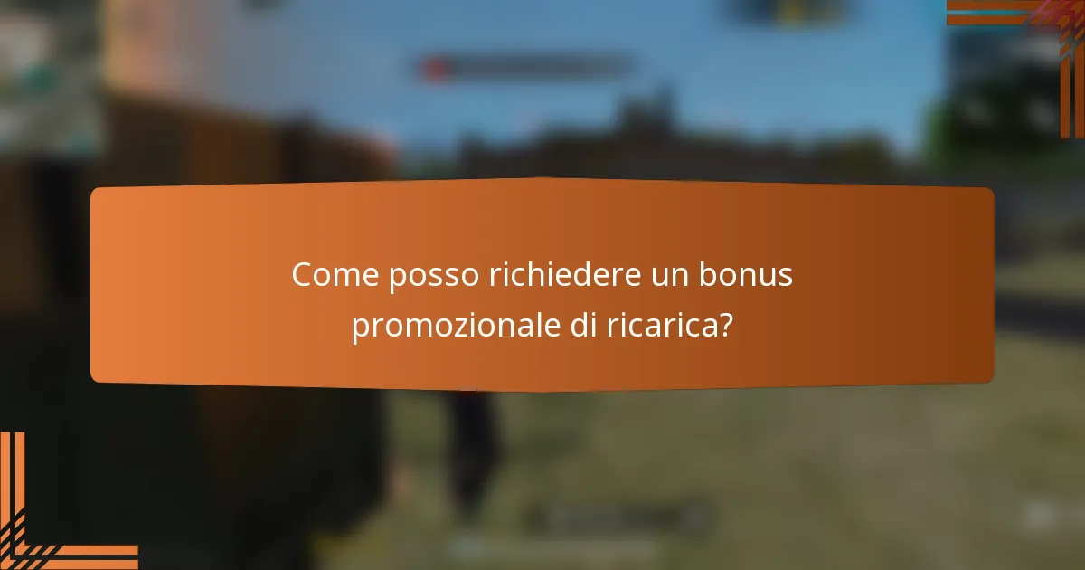 Come posso richiedere un bonus promozionale di ricarica?