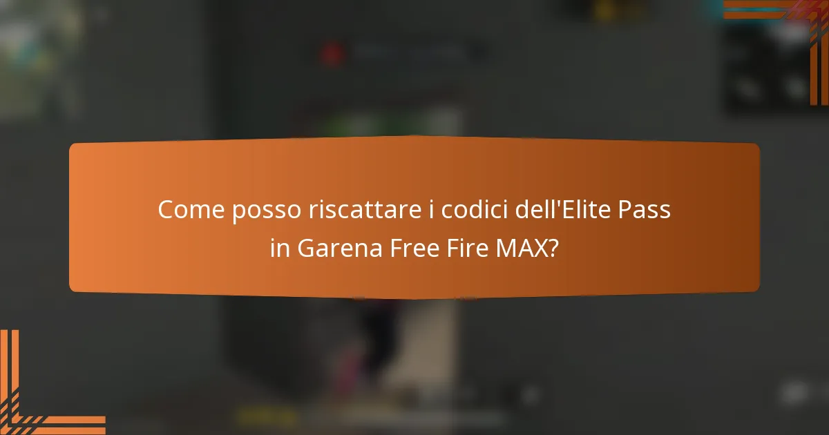 Come posso riscattare i codici dell'Elite Pass in Garena Free Fire MAX?
