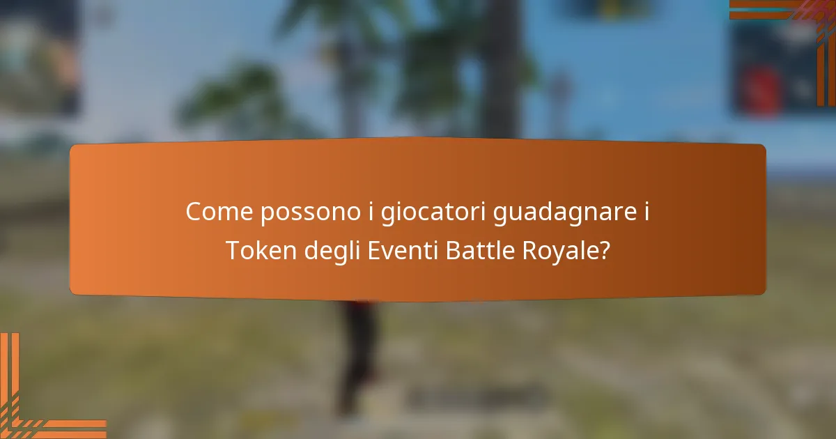 Come possono i giocatori guadagnare i Token degli Eventi Battle Royale?