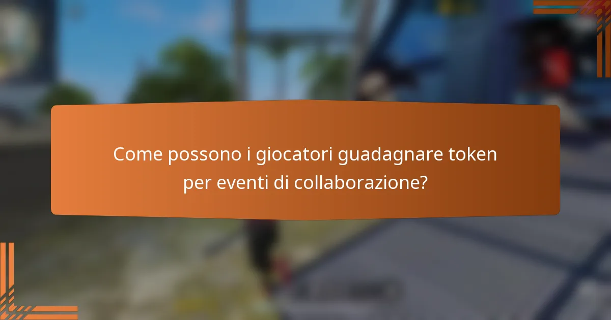 Come possono i giocatori guadagnare token per eventi di collaborazione?