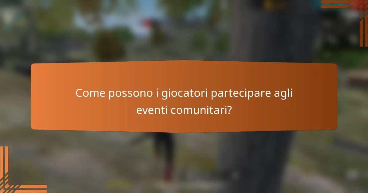 Come possono i giocatori partecipare agli eventi comunitari?