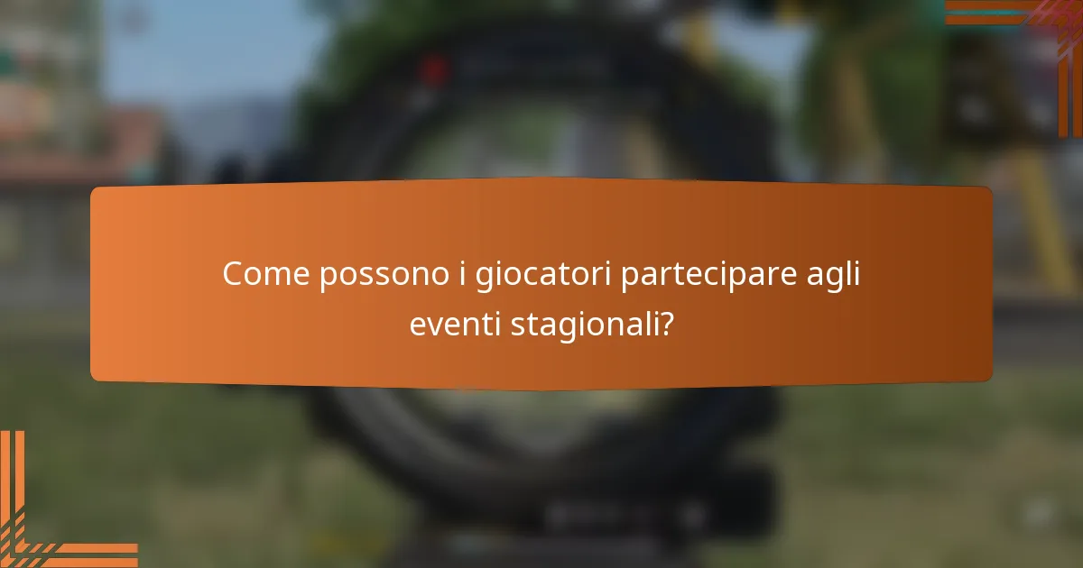 Come possono i giocatori partecipare agli eventi stagionali?