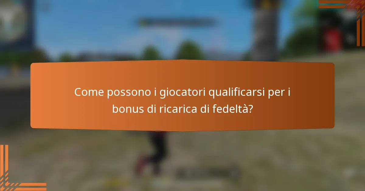 Come possono i giocatori qualificarsi per i bonus di ricarica di fedeltà?
