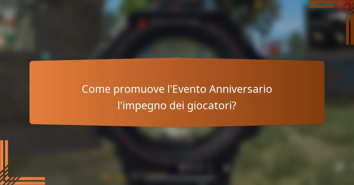 Come promuove l'Evento Anniversario l'impegno dei giocatori?
