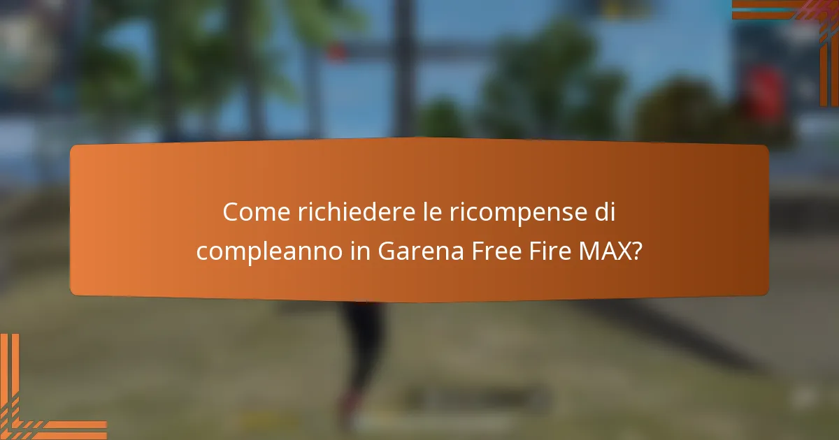 Come richiedere le ricompense di compleanno in Garena Free Fire MAX?