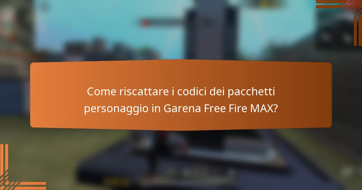 Come riscattare i codici dei pacchetti personaggio in Garena Free Fire MAX?