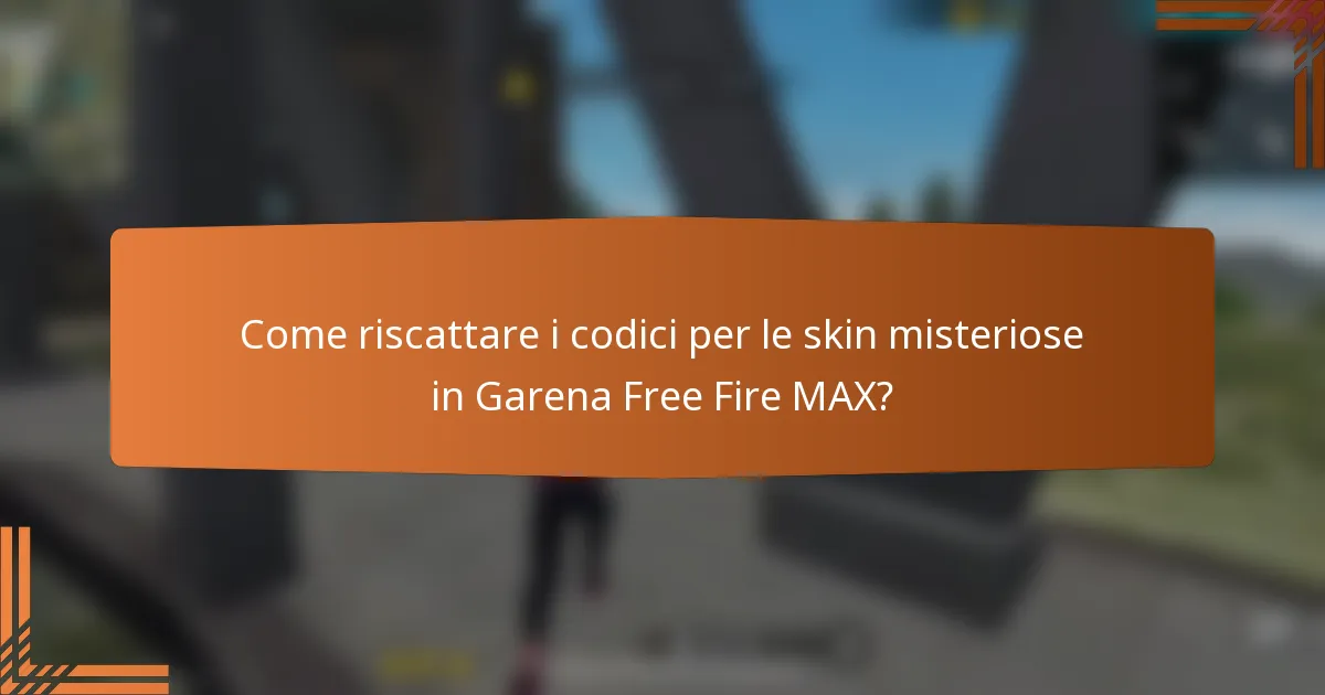 Come riscattare i codici per le skin misteriose in Garena Free Fire MAX?