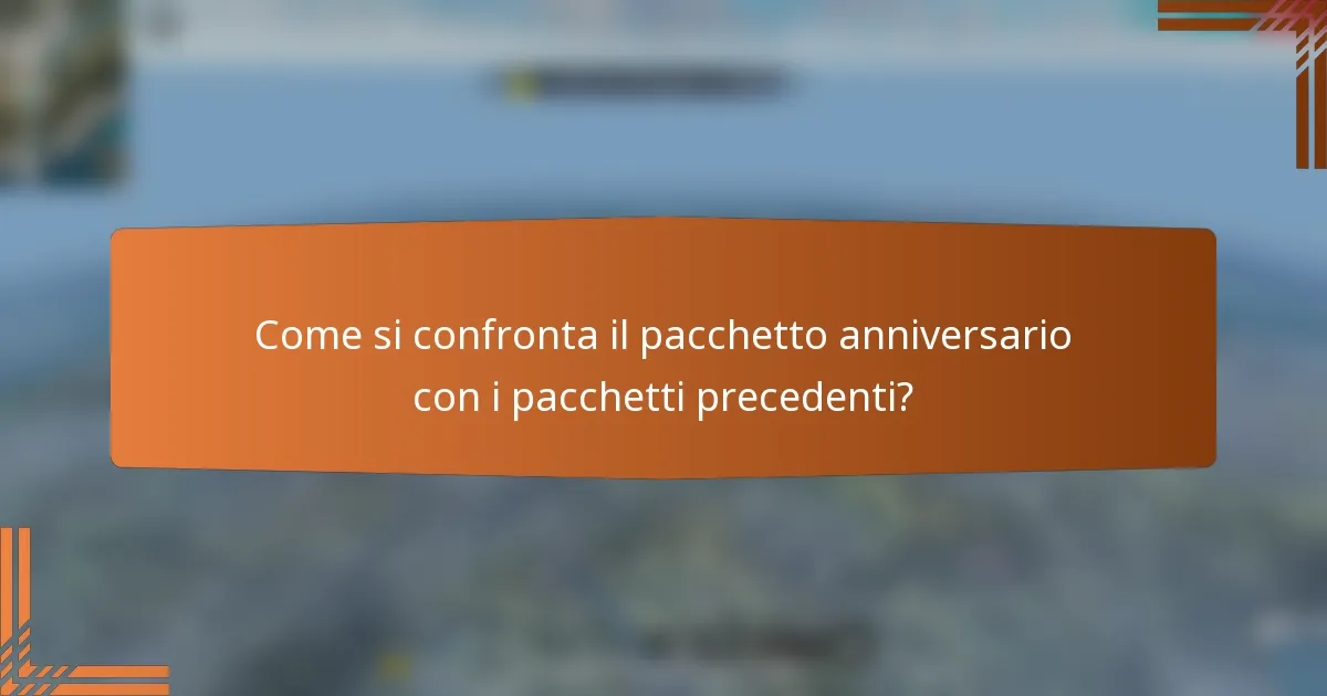 Come si confronta il pacchetto anniversario con i pacchetti precedenti?