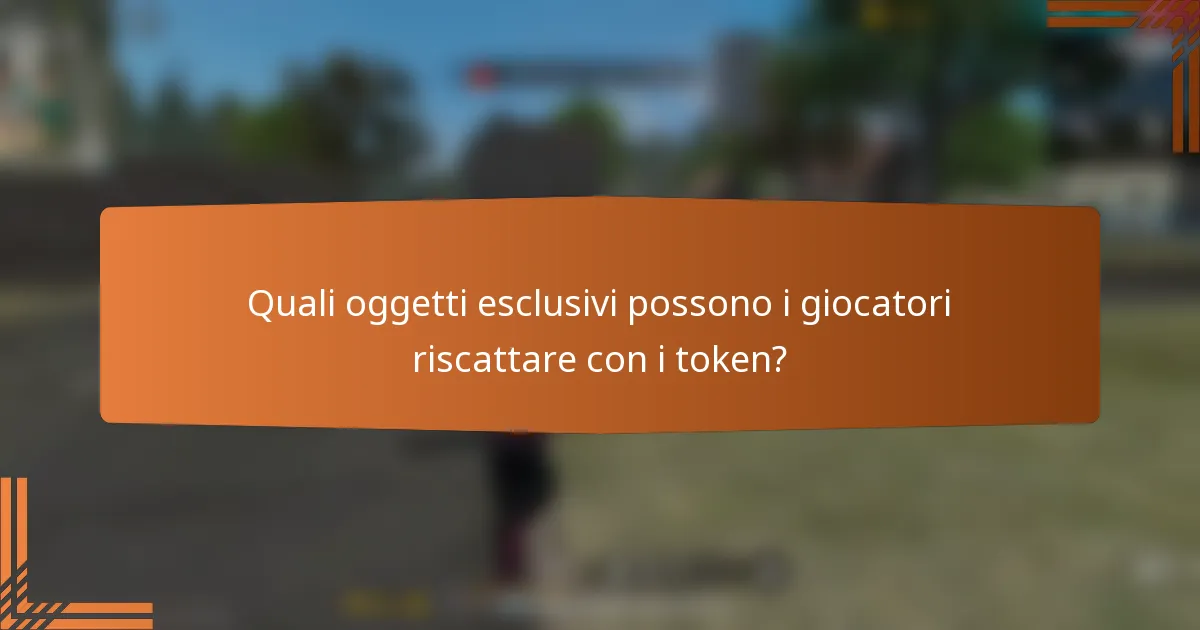 Quali oggetti esclusivi possono i giocatori riscattare con i token?