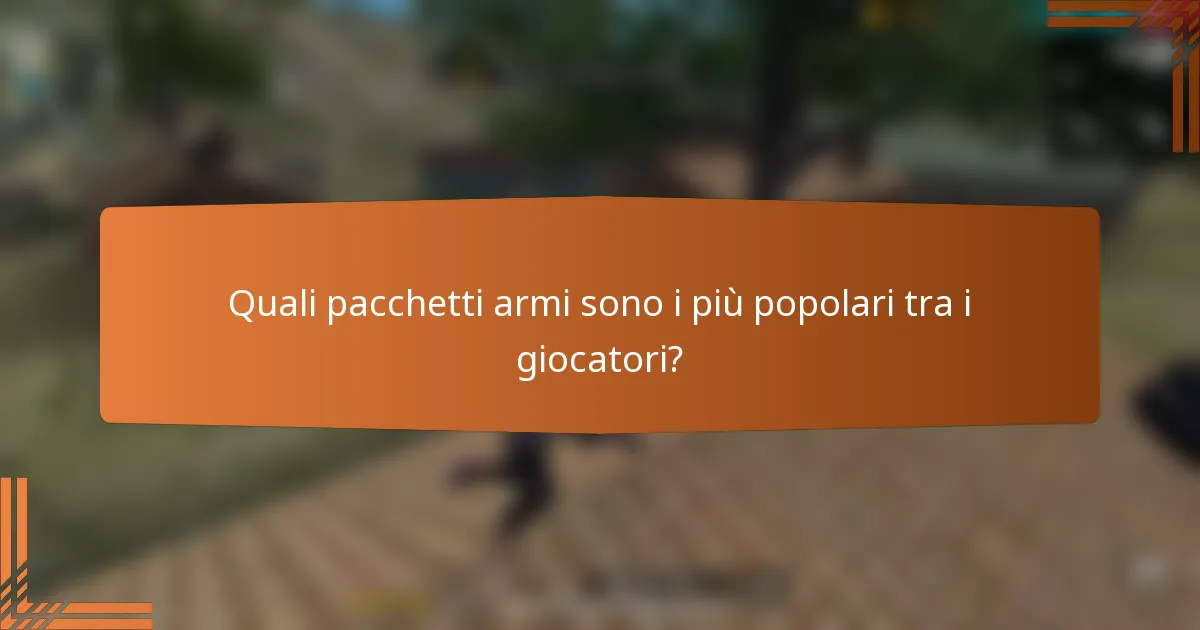Quali pacchetti armi sono i più popolari tra i giocatori?