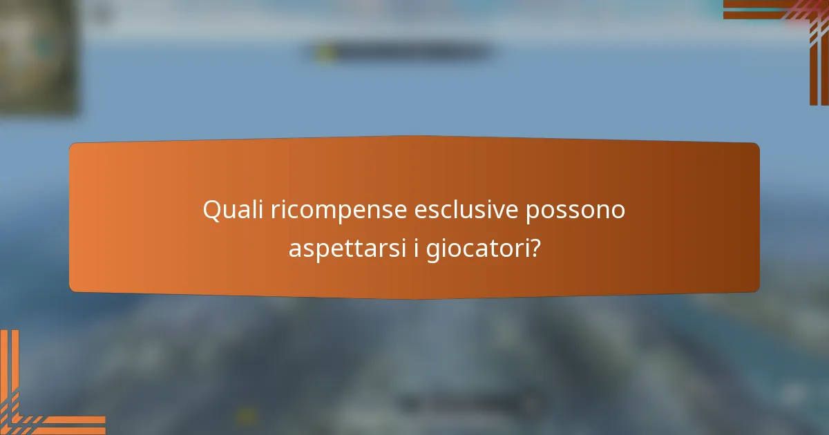 Quali ricompense esclusive possono aspettarsi i giocatori?