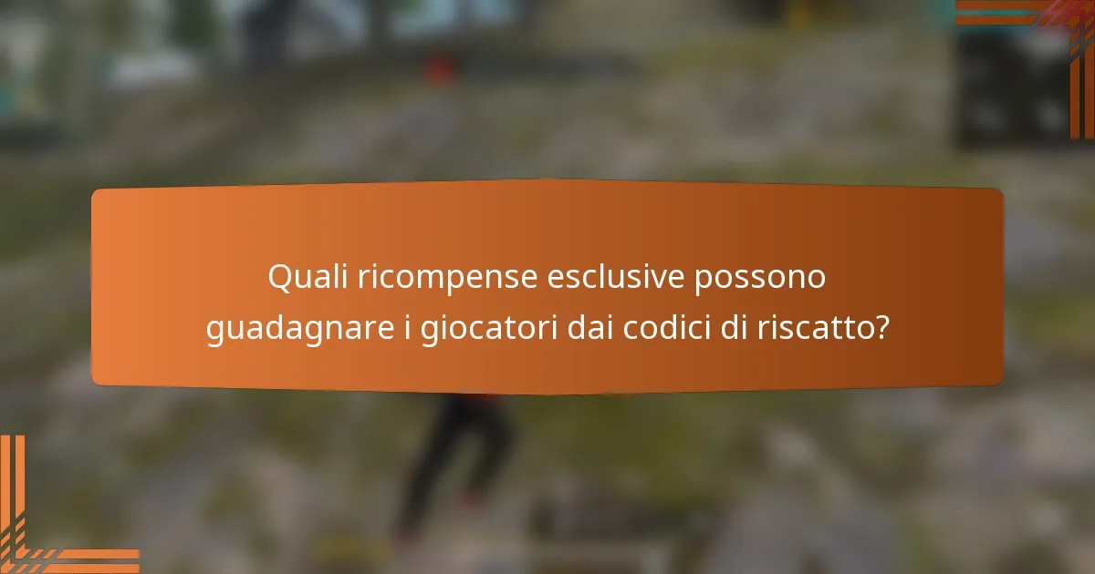 Quali ricompense esclusive possono guadagnare i giocatori dai codici di riscatto?