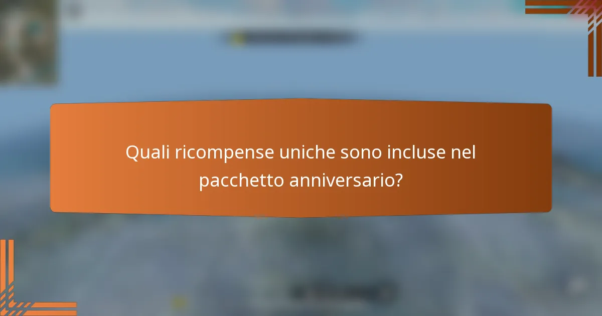 Quali ricompense uniche sono incluse nel pacchetto anniversario?