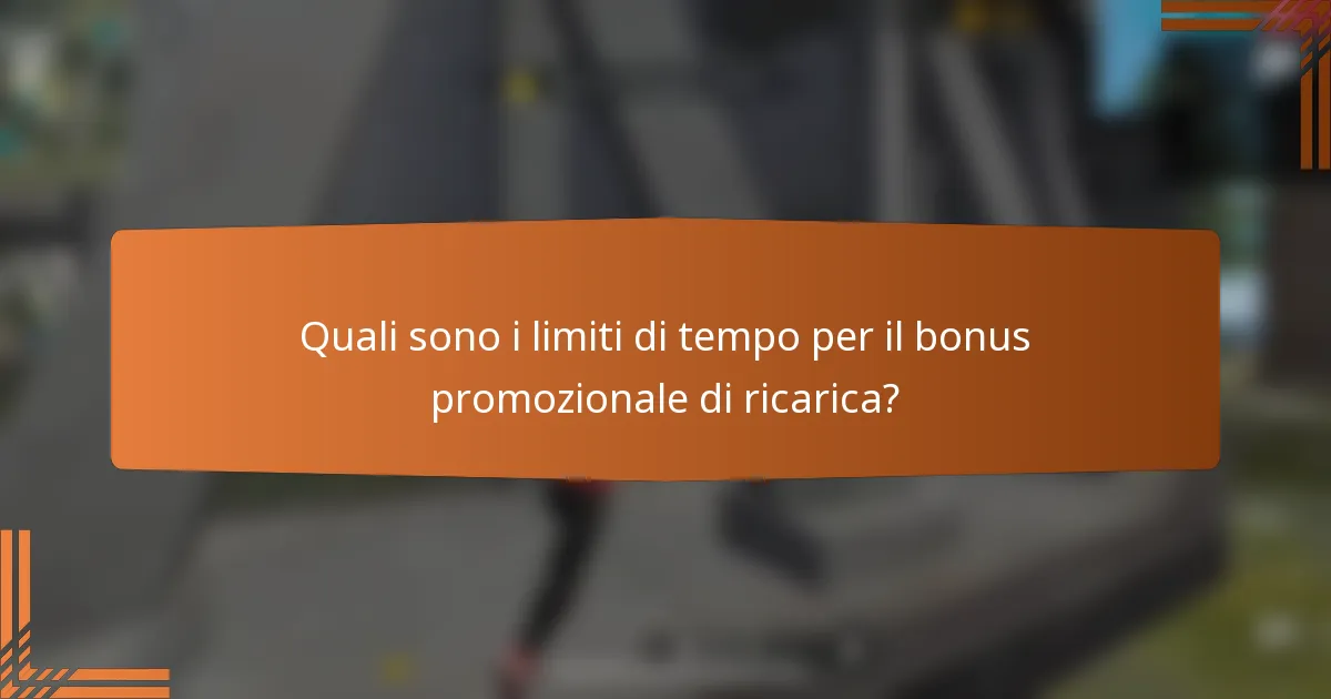 Quali sono i limiti di tempo per il bonus promozionale di ricarica?