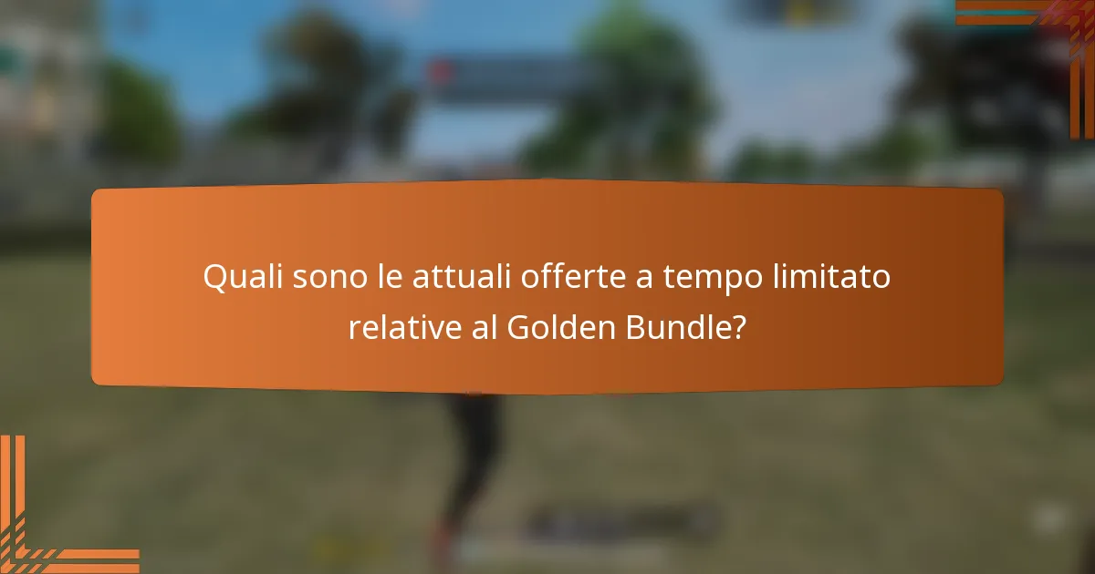 Quali sono le attuali offerte a tempo limitato relative al Golden Bundle?