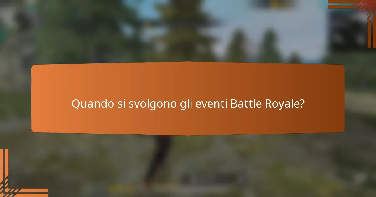 Quando si svolgono gli eventi Battle Royale?